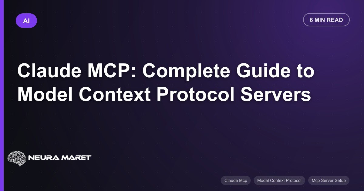 Claude MCP: Complete Guide to Model Context Protocol Servers
