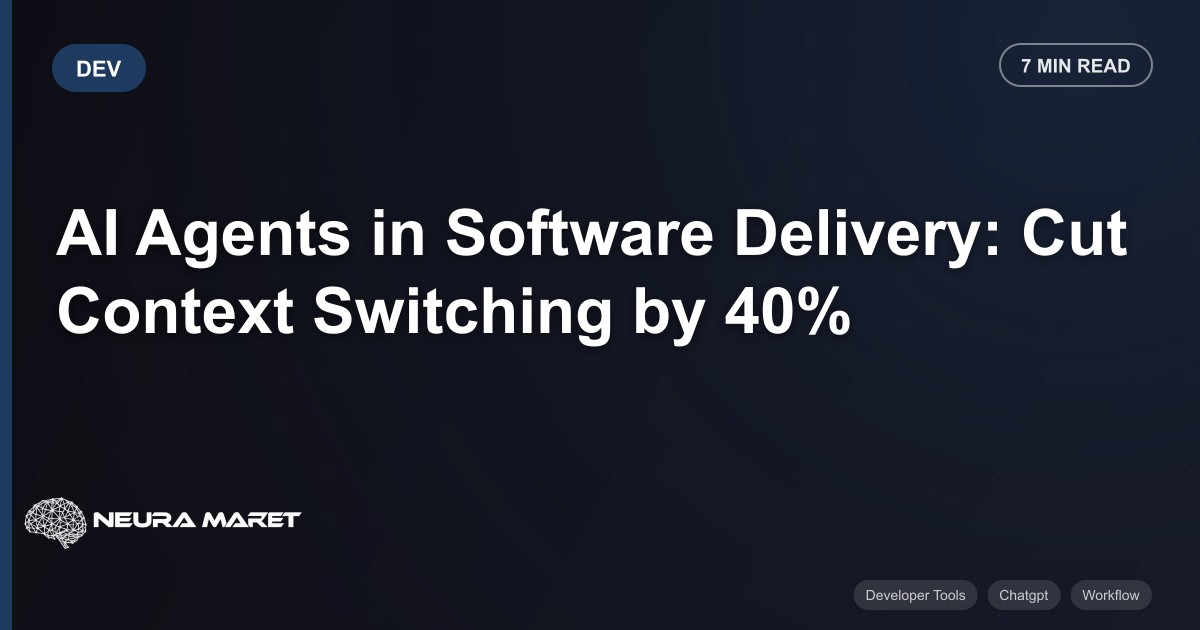 AI Agents in Software Delivery: Cut Context Switching by 40%