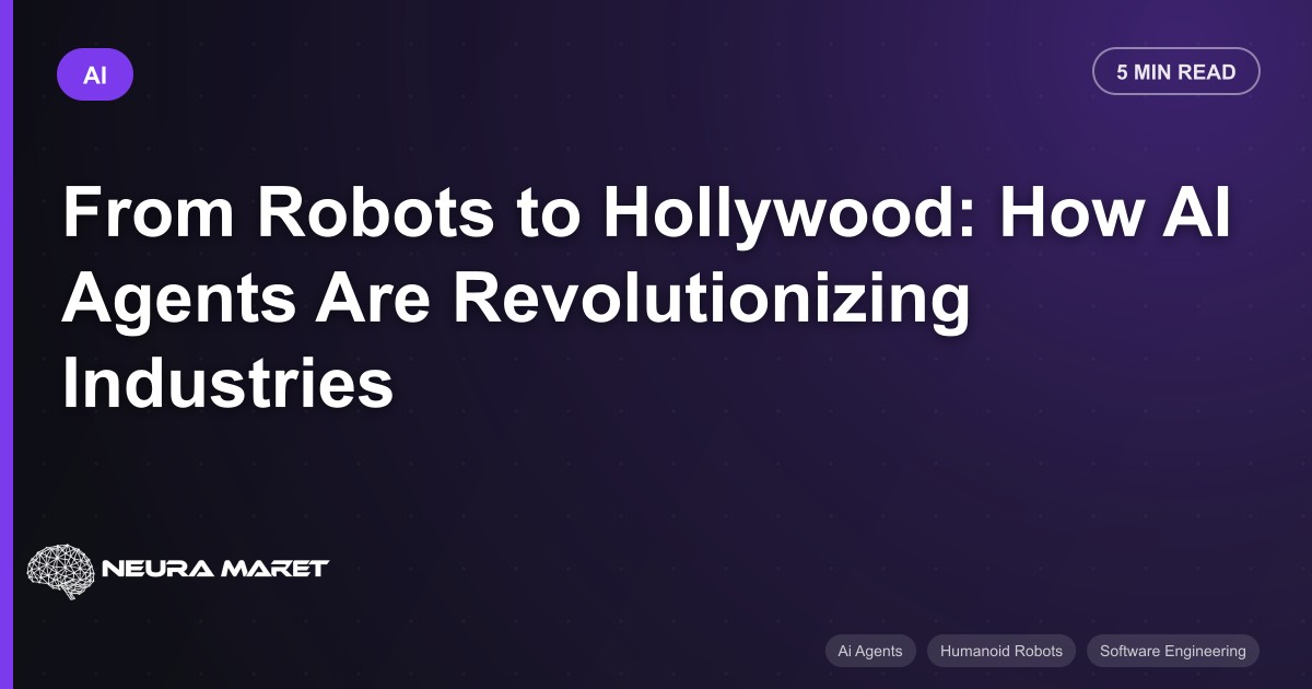 From Robots to Hollywood: How AI Agents Are Revolutionizing Industries
