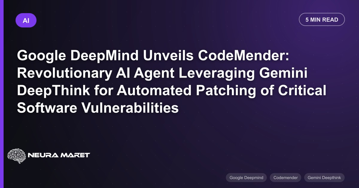 Google DeepMind Unveils CodeMender: Revolutionary AI Agent Leveraging Gemini DeepThink for Automated Patching of Critical Software Vulnerabilities