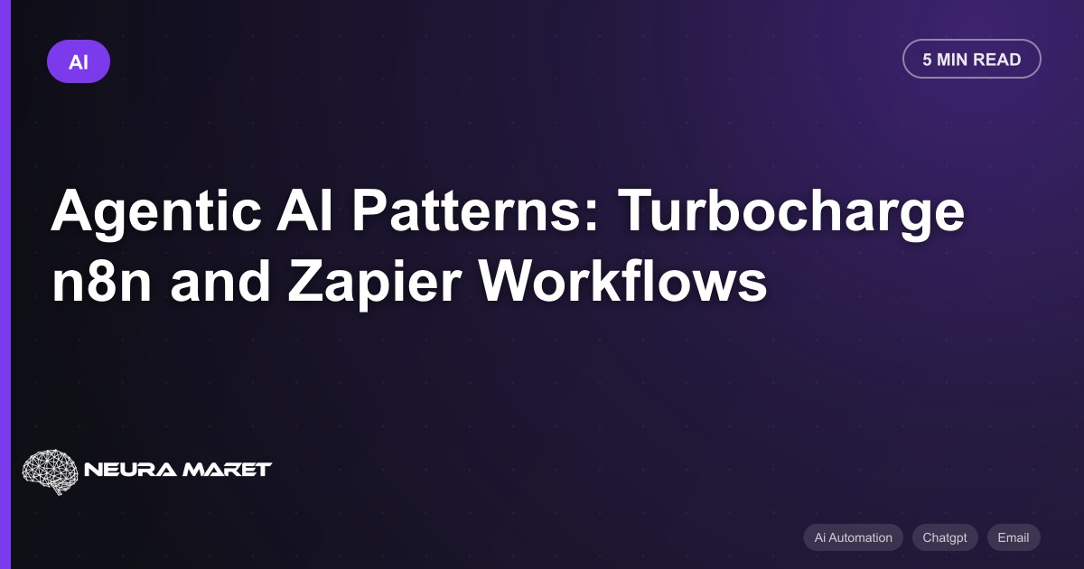 Agentic AI Patterns: Turbocharge n8n and Zapier Workflows