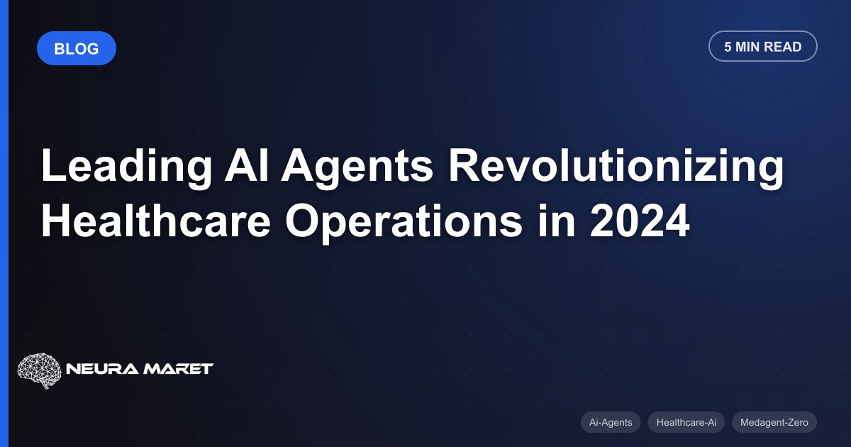 Leading AI Agents Revolutionizing Healthcare Operations in 2024