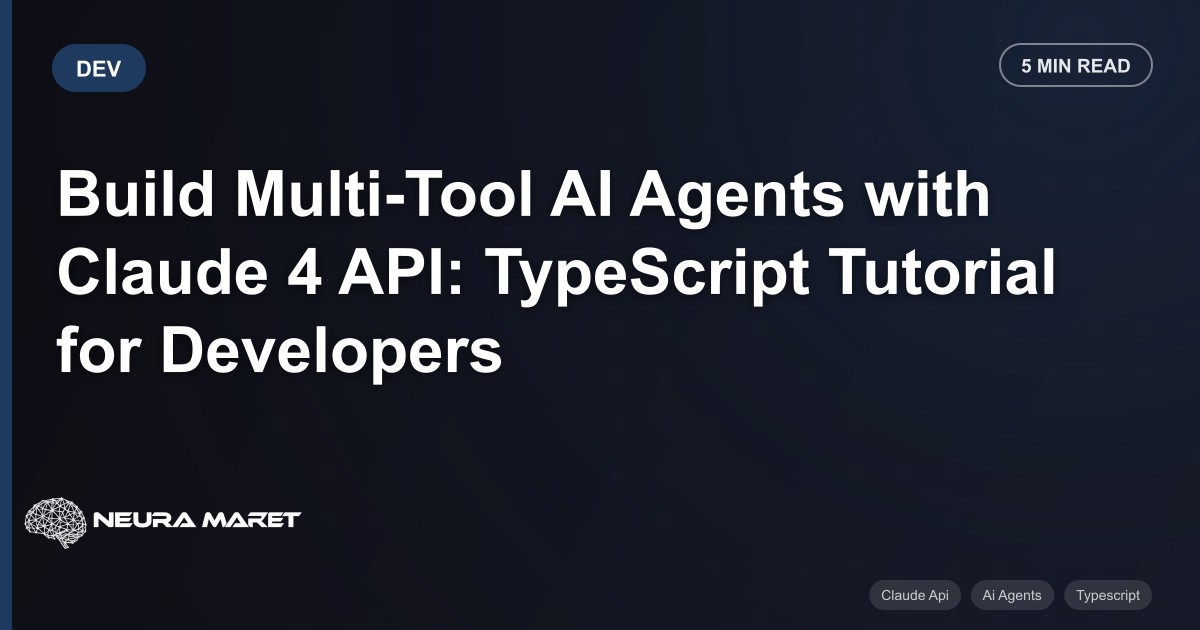 Build Multi-Tool AI Agents with Claude 4 API: TypeScript Tutorial for Developers
