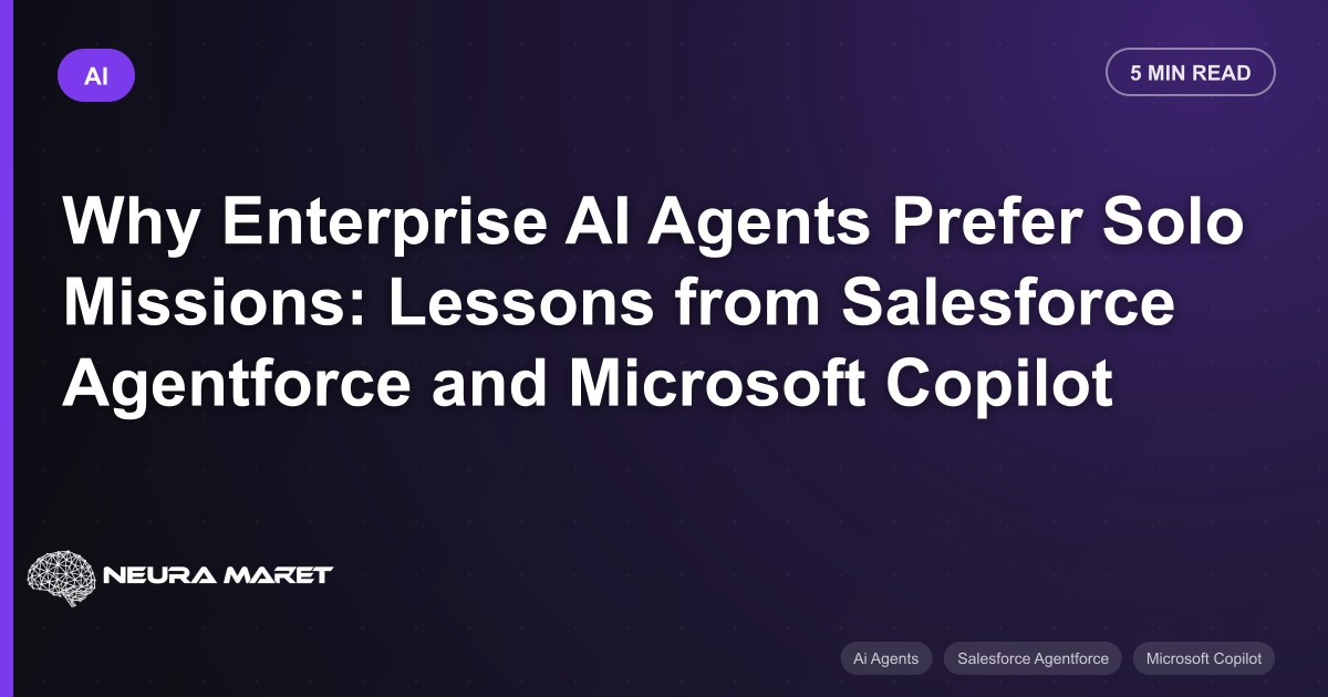 Why Enterprise AI Agents Prefer Solo Missions: Lessons from Salesforce Agentforce and Microsoft Copilot