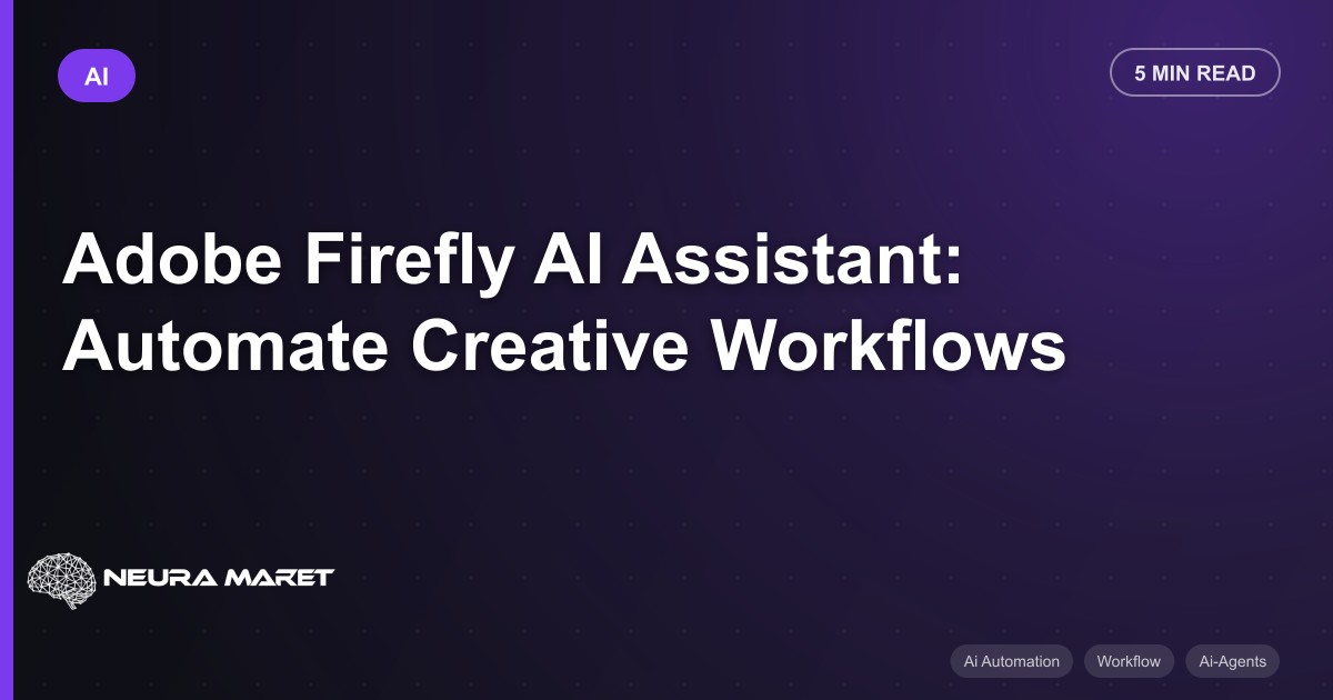 Adobe Firefly AI Assistant: Automate Creative Workflows