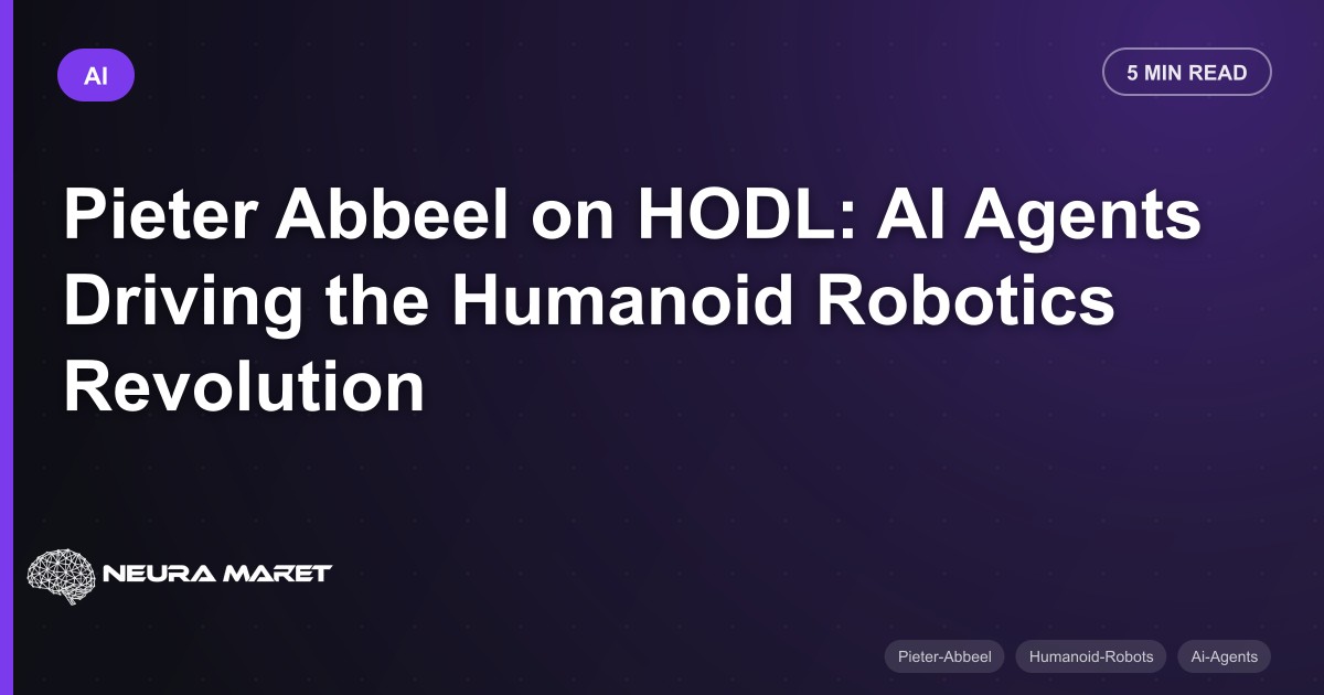 Pieter Abbeel on HODL: AI Agents Driving the Humanoid Robotics Revolution
