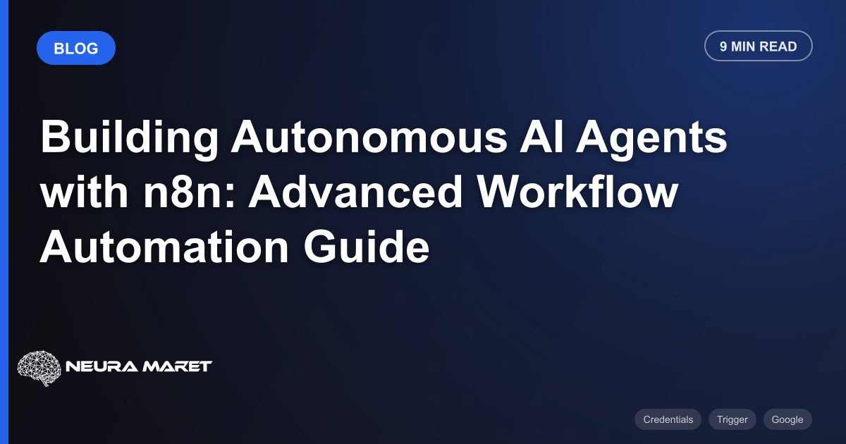 Building Autonomous AI Agents with n8n: Advanced Workflow Automation Guide