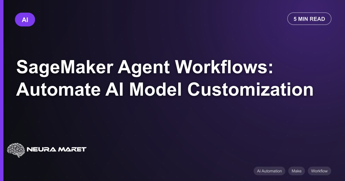 SageMaker Agent Workflows: Automate AI Model Customization