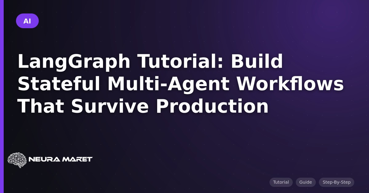 LangGraph Tutorial: Build Stateful Multi-Agent Workflows That Survive Production