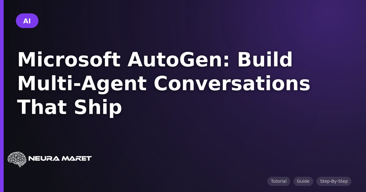 Microsoft AutoGen: Build Multi-Agent Conversations That Ship