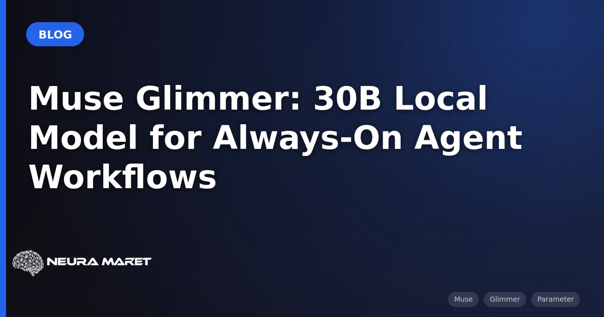 Muse Glimmer: 30B Local Model for Always-On Agent Workflows