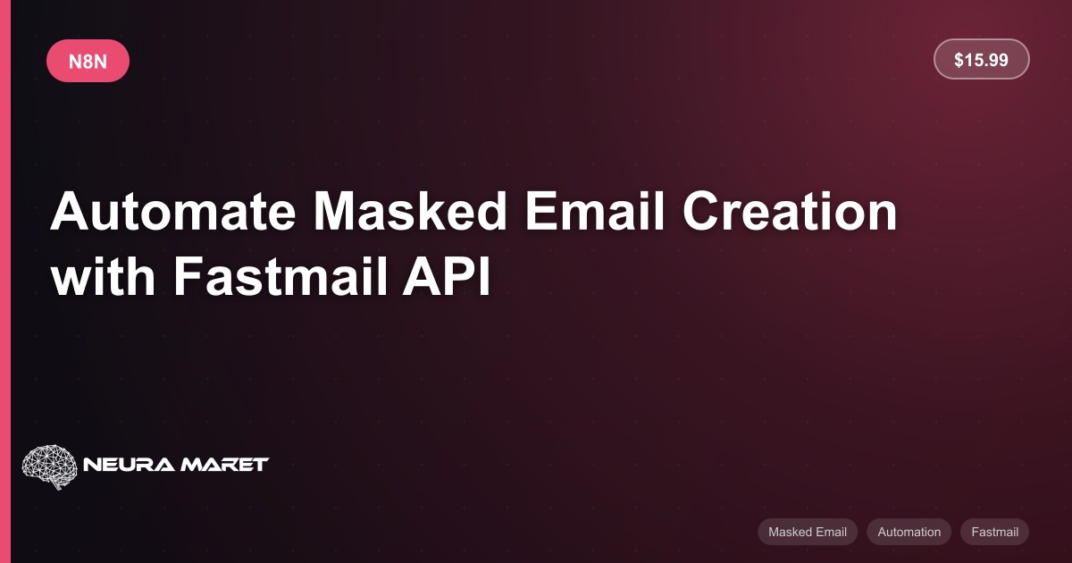 Automate Masked Email Creation with Fastmail API - n8n Workflow | Neura ...