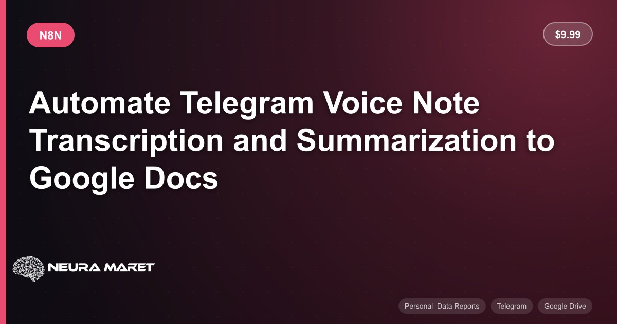 Automate Telegram Voice Note Transcription and Summarization to Google ...