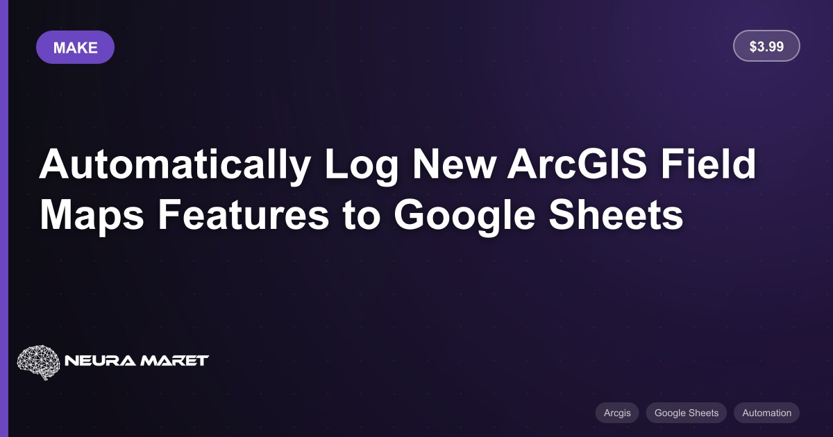 Automatically Log New ArcGIS Field Maps Features to Google Sheets ...