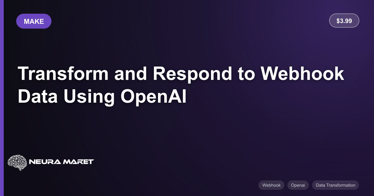 Transform and Respond to Webhook Data Using OpenAI - Make Workflow ...