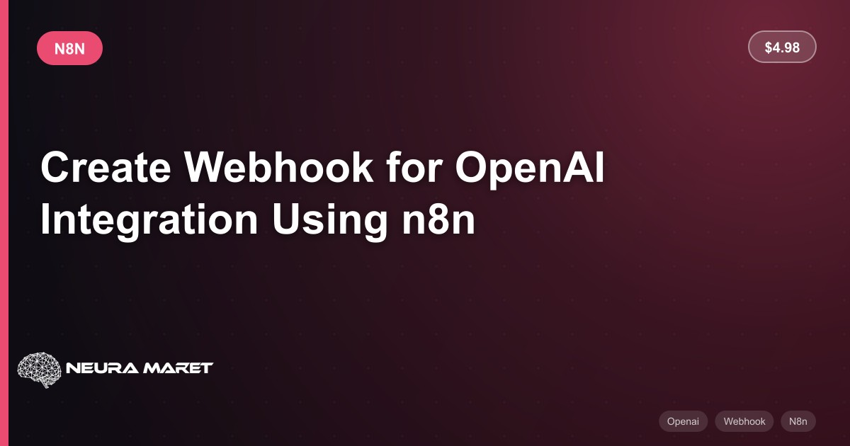 Create Webhook for OpenAI Integration Using n8n - n8n Workflow | Neura ...
