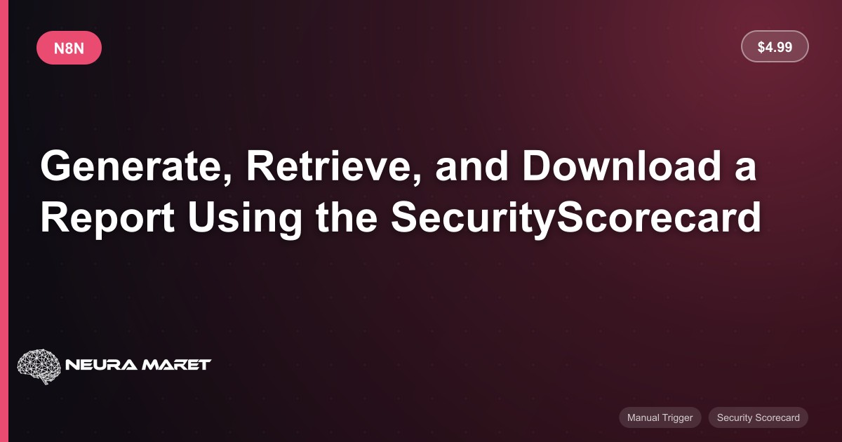 Generate, Retrieve, and Download a Report Using the SecurityScorecard ...